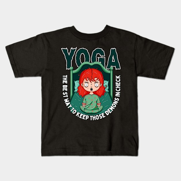 Yoga The best way to keep those demons in check Kids T-Shirt by GiveMeThatPencil